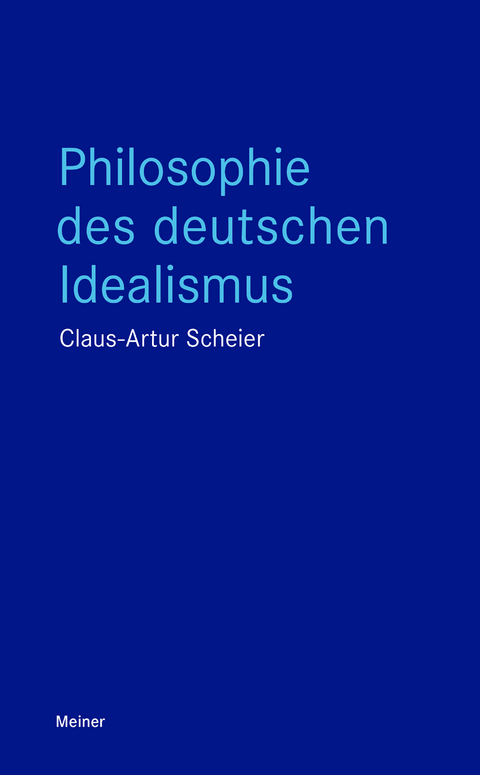 Philosophie des deutschen Idealismus - Claus-Artur Scheier