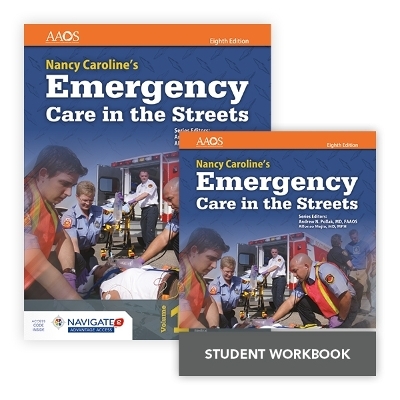 Nancy Caroline's Emergency Care in the Streets Includes Navigate Advantage Access + Nancy Caroline's Emergency Care in the Streets Student Workbook -  American Academy of Orthopaedic Surgeons (AAOS)