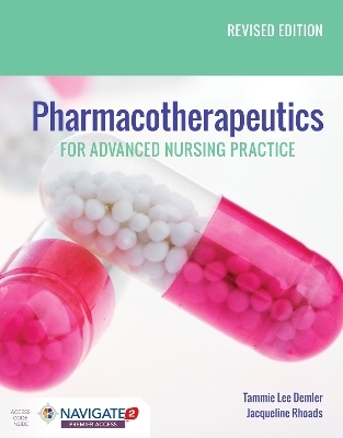 Pharmacotherapeutics for Advanced Nursing Practice, Revised Edition - Tammie Lee Demler, Jacqueline Rhoads