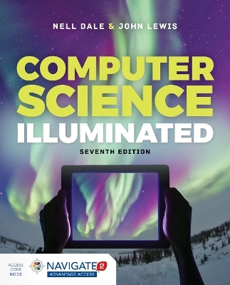 Computer Science Illuminated - Nell Dale, John Lewis