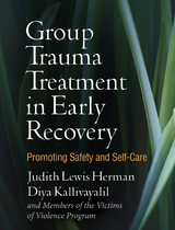 Group Trauma Treatment in Early Recovery - Judith Lewis Herman, Diya Kallivayalil,  And Members of the Victims of Violence Program