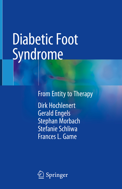 Diabetic Foot Syndrome - Dirk Hochlenert, Gerald Engels, Stephan Morbach, Stefanie Schliwa, Frances L. Game