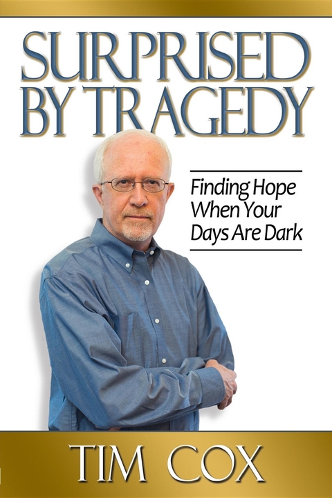 Surprised by Tragedy - Timothy M Cox