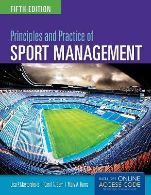 Principles and Practice of Sport Management - Lisa P. Masteralexis, Carol A. Barr, Mary Hums