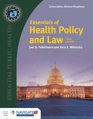 Essentials of Health Policy and Law (Includes the 2018 Annual Health Reform Update) - Joel B. Teitelbaum, Sara E. Wilensky