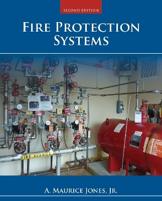 Fire Protection Systems - A. Maurice Jones Jr.