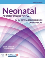 Neonatal Certification Review for the CCRN and RNC High-Risk Examinations - Rogelet, Keri R.; Brorsen, Ann J.