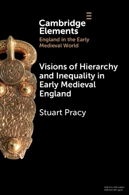 Visions of Hierarchy and Inequality in Early Medieval England - Stuart Pracy