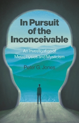 In Pursuit of the Inconceivable - Peter G. Jones