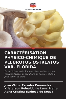 CARACTÉRISATION PHYSICO-CHIMIQUE DE PLEUROTUS OSTREATUS VAR. FLORIDA - José Victor Ferreira Fernandes, Kristerson Reinaldo de Luna Freire, Adna Cristina Barbosa de Sousa