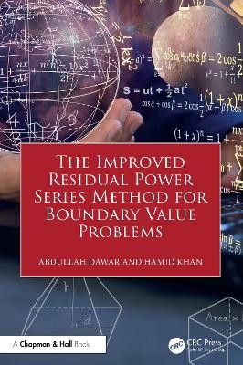 The Improved Residual Power Series Method for Boundary Value Problems - Abdullah Dawar, Hamid Khan