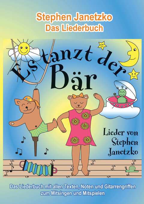 Es tanzt der Bär - 20 Singhits und Mitmachlieder für alle Gelegenheiten - Stephen Janetzko