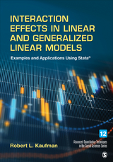 Interaction Effects in Linear and Generalized Linear Models : Examples and Applications Using Stata - USA) Kaufman Robert L. (Temple University