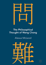 The Philosophical Thought of Wang Chong - Alexus McLeod