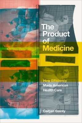 The Product of Medicine - Caitjan Gainty