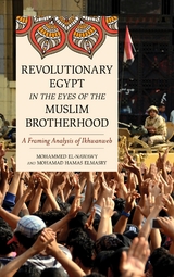 Revolutionary Egypt in the Eyes of the Muslim Brotherhood -  Mohamad Hamas Elmasry,  Mohammed El-nawawy