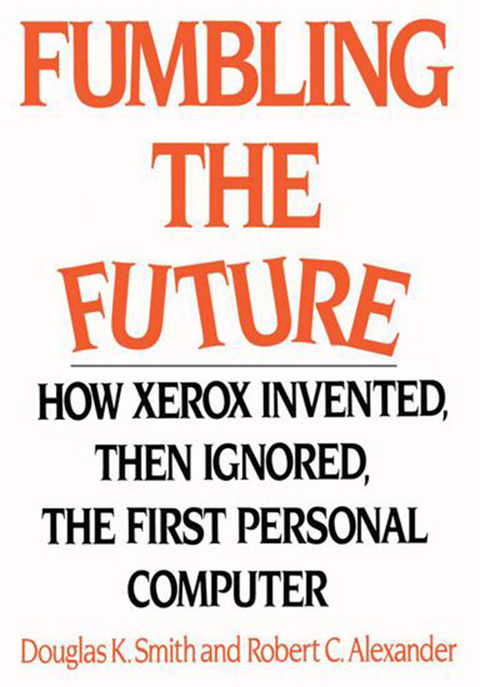 Fumbling the Future - Robert C. Alexander, Douglas K. Smith