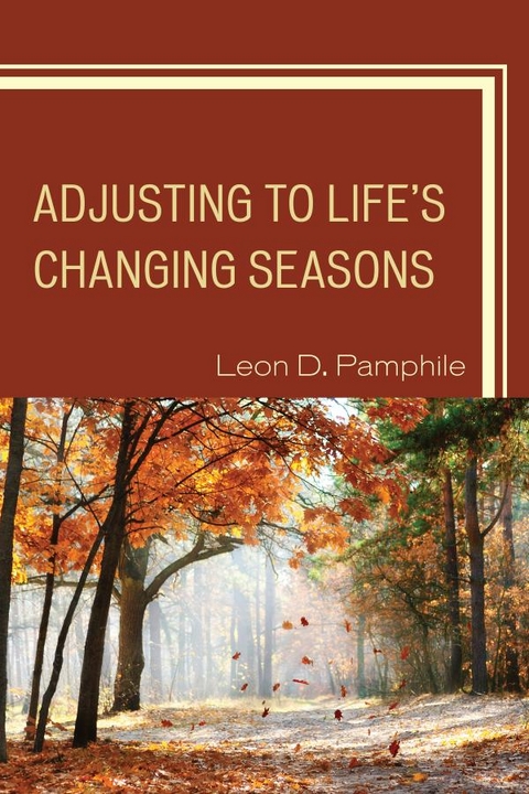 Adjusting to Life's Changing Seasons -  Leon D. Pamphile