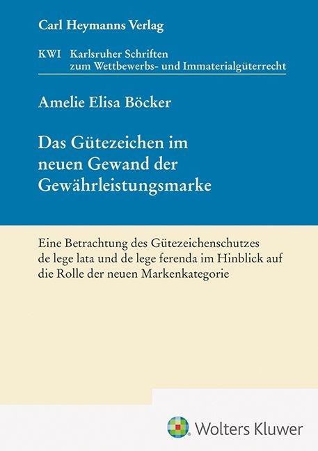 Das Gütezeichen im neuen Gewand der Gewährleistungsmarke - Amelie Böcker