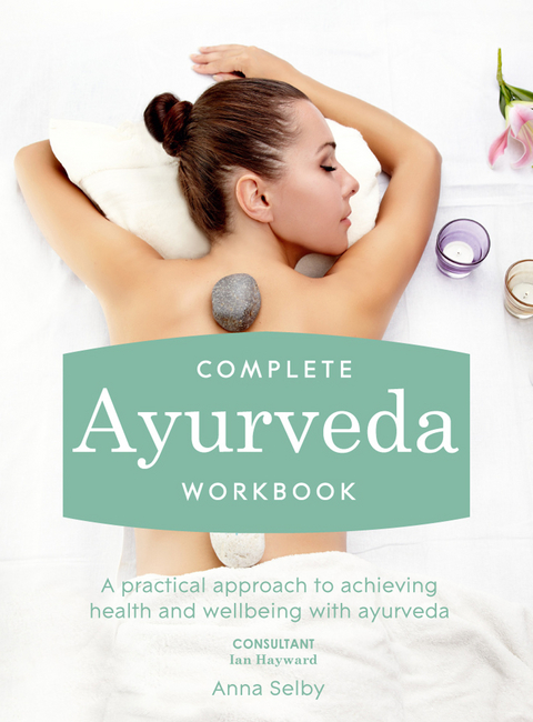 Complete Ayurveda Workbook -  Anna Selby