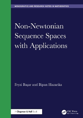 Non-Newtonian Sequence Spaces with Applications - Feyzi Başar, Bipan Hazarika