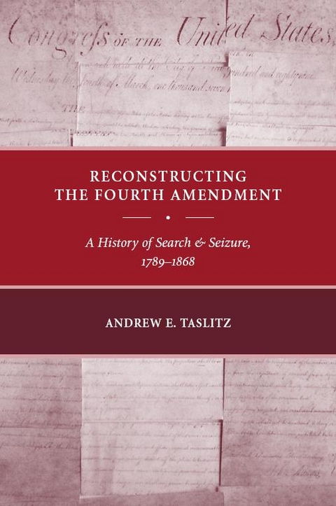 Reconstructing the Fourth Amendment - Andrew E. Taslitz