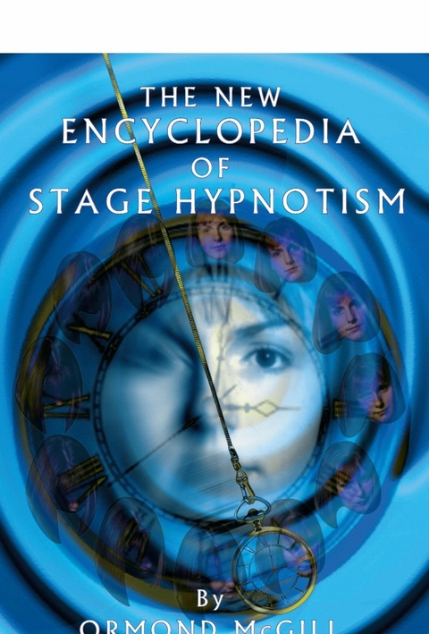 The New Encyclopedia of Stage Hypnotism - Ormond McGill