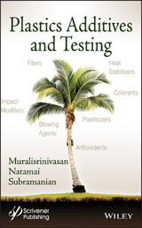 Plastics Additives and Testing -  Muralisrinivasan Natamai Subramanian