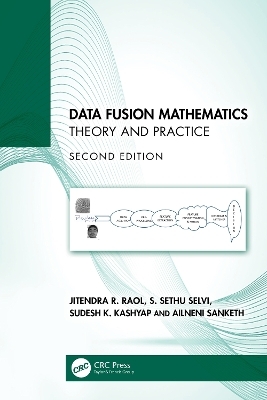 Data Fusion Mathematics - Jitendra R. Raol, S. Sethu Selvi, Sudesh K. Kashyap, Ailneni Sanketh