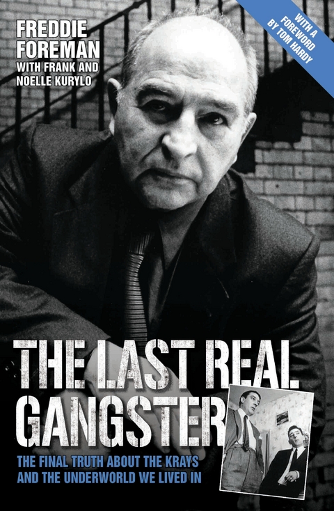 Last Real Gangster - The Final Truth About The Krays And The Underworld We Lived In -  Freddie Foreman