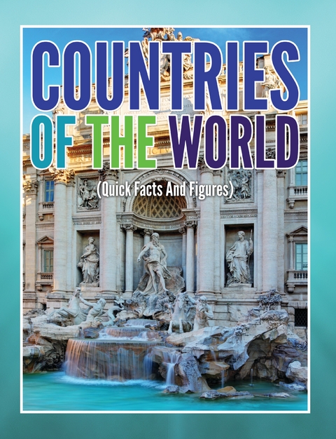 Countries Of The World (Quick Facts And Figures) -  Speedy Publishing