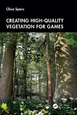 Creating High-Quality Vegetation for Games - Chico Spans