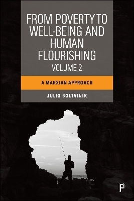 From Poverty to Well-Being and Human Flourishing (Volume 2) - Julio Boltvinik