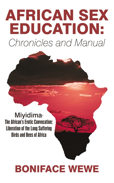 African Sex Education:Chronicles and Manual -  Boniface Wewe