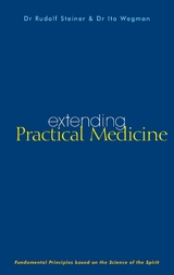 Extending Practical Medicine -  Rudolf Steiner,  Ita Wegman