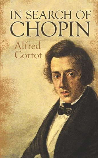 In Search of Chopin -  Alfred Cortot