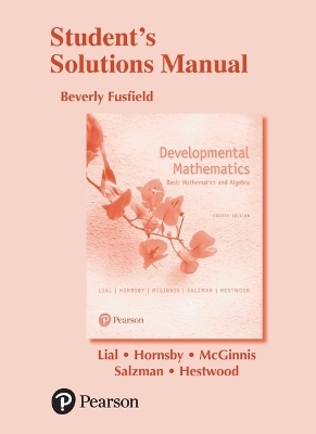 Student Solutions Manual for Developmental Mathematics - Margaret Lial, John Hornsby, Terry McGinnis, Stanley Salzman, Diana Hestwood