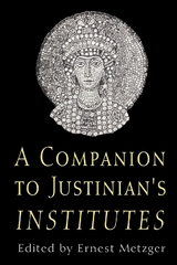 Companion to Justinian's Institutes - Metzger, Ernest