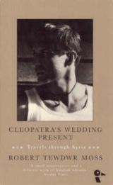 Cleopatra's Wedding Present - Moss, Robert Tewdwr