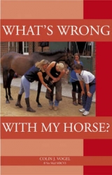 What'S Wrong with My Horse? - Vogel, Colin