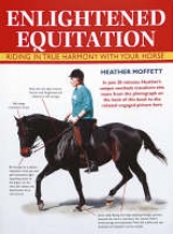 Enlightened Equitation - Moffett, Heather