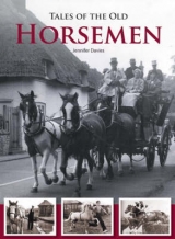 Tales of the Old Horsemen - Davies, Jennifer