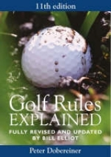 Golf Rules Explained - Dobereiner, Peter