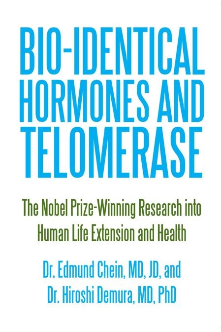 Bio-Identical Hormones and Telomerase -  Dr. Edmund Chein,  Dr. Hiroshi Demura