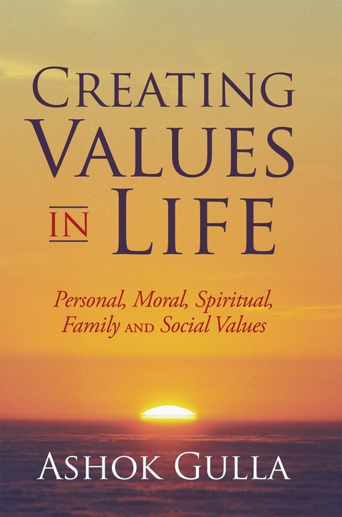 Creating Values in Life -  Ashok Gulla