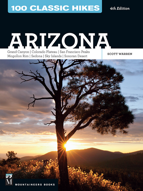 100 Classic Hikes: Arizona -  Scott Warren