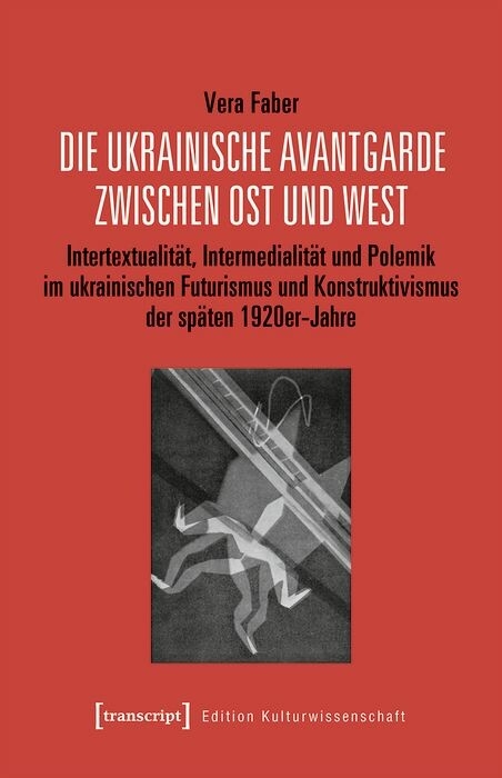 Die ukrainische Avantgarde zwischen Ost und West - Vera Faber