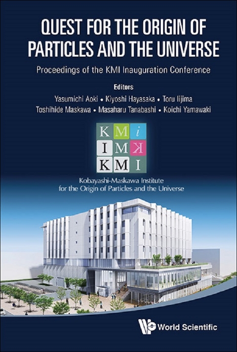 Quest For The Origin Of Particles And The Universe - Proceedings Of The Kmi Inauguration Conference - 