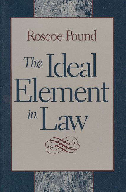 The Ideal Element in Law - Roscoe Pound