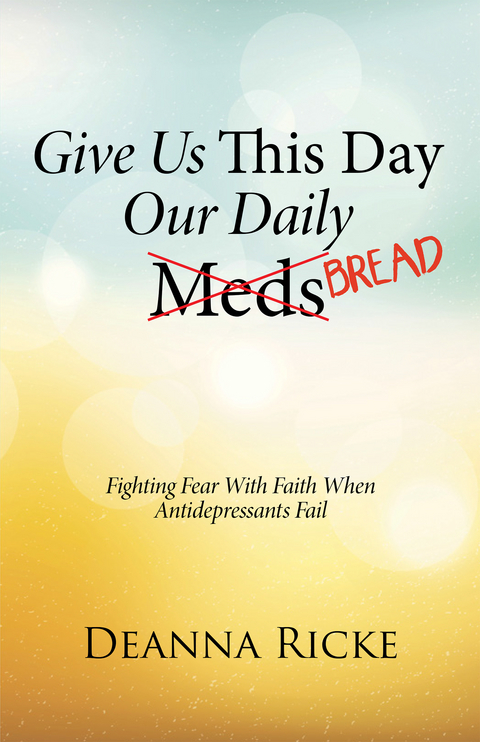 Give Us This Day Our Daily Meds (Bread) -  Deanna Ricke